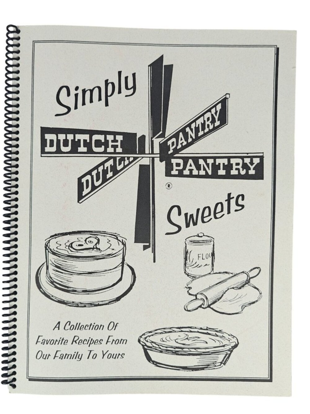Simply Dutch Pantry Sweets Cookbook Spiral-Bound A Collection Of Recipes